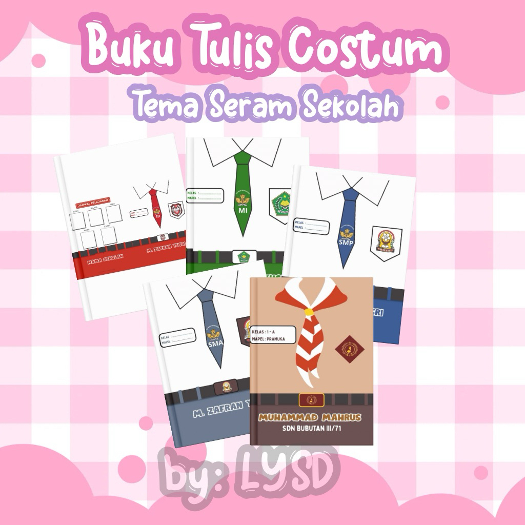 

BUKU TULIS COSTUM TEMA SERAGAM SEKOLAH/SD/MI/SMP/SMA/PRAMUKA