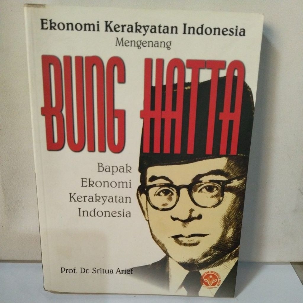 Ekonomi Kerakyatan Indonesia Mengenang BUNG HATTA Bapak Ekonomi Kerakyatan Indonesia