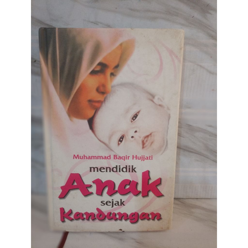 MENDIDIK ANAK SEJAK KANDUNGAN by Muhammad baqir hujjati