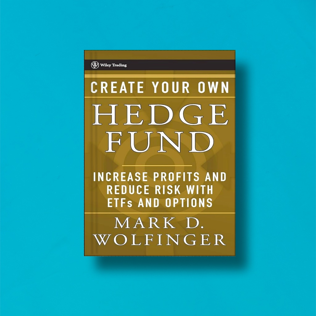 

(Eng) Mark D. Wolfinger Create Your Own Hedge Fund