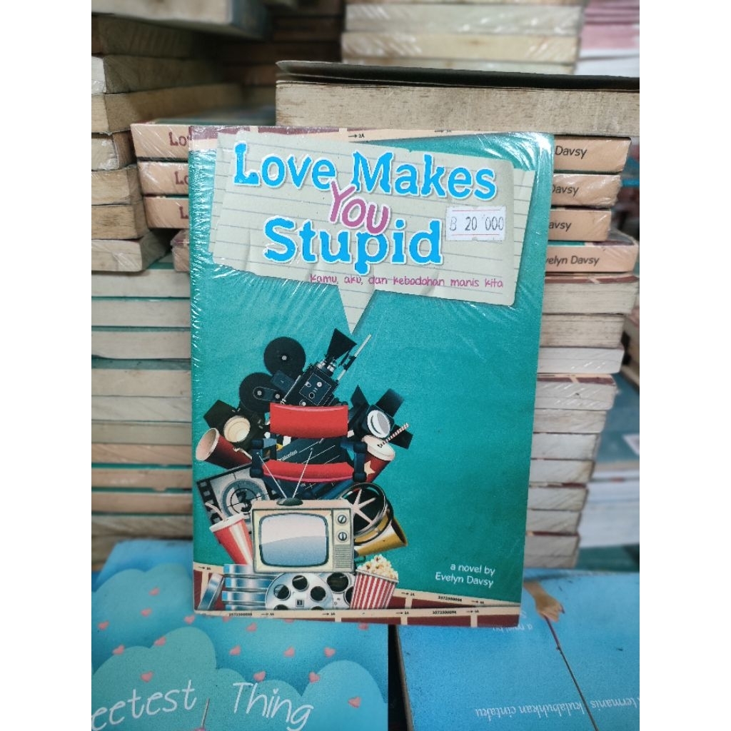 Novel Love Make you stupid kamu, aku dan kebodohan manis kita