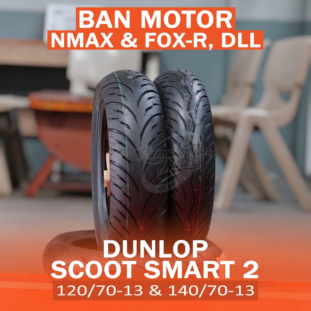 DUNLOP SCOOT SMART 2 120/70-13 140/70-13 BAN MOTOR NMAX