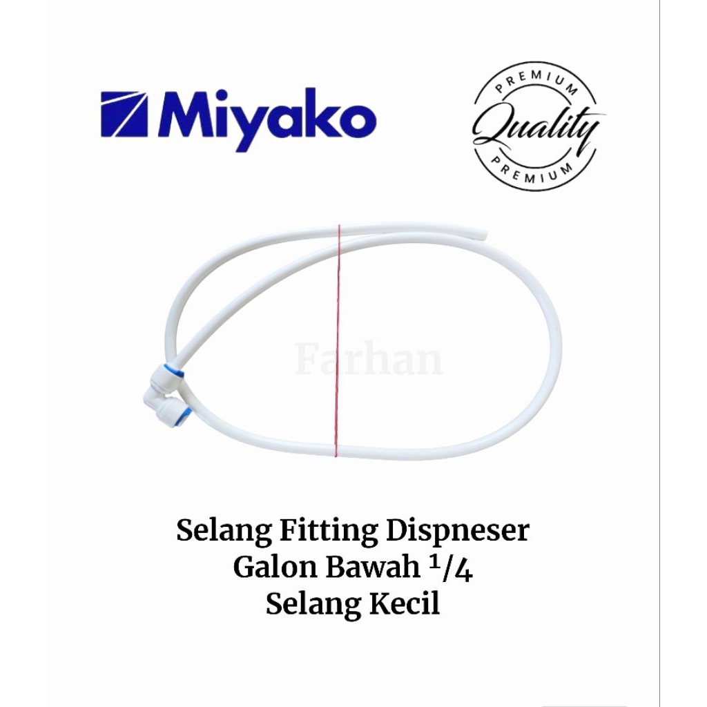 SELANG FITING DISPENSER GALON BAWAH 1/4 MIYAKO