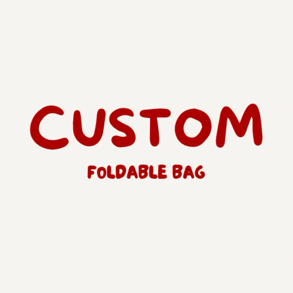 CUSTOM FOLDABLE BAG MINIMAL ORDER 10 PCS