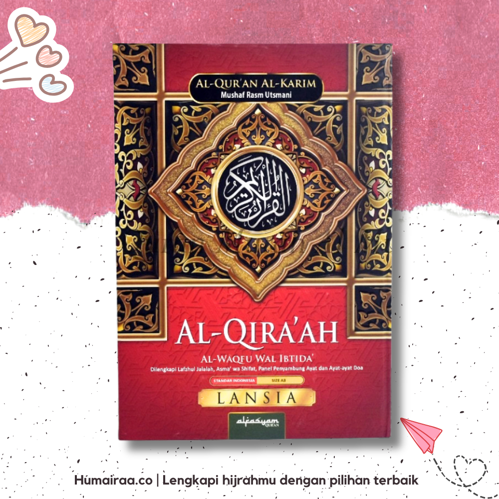 AL QURAN Al Qiraah A3 TANPA TERJEMAH Rasm Utsmani UKURAN JUMBO UNTUK Lansia ALFASYAM 100% DIJAMIN OR