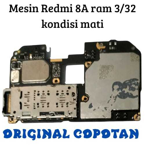 Mesin Redmi 8A Ram 3/32 Kondisi Mati bawaan copotan HP