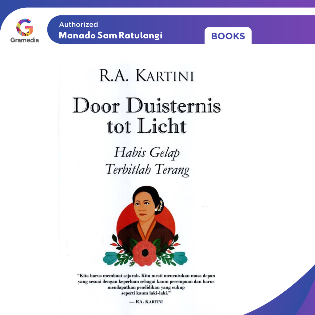 Gramedia Manado-Door Duisternis tot Licht : Habis Gelap, Terbitlah Terang