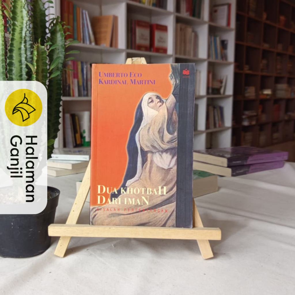 Dua Khutbah Dari Iman : Risalah Pertentangan - Umberto Eco dan Kardinal Martini - Jalasutra
