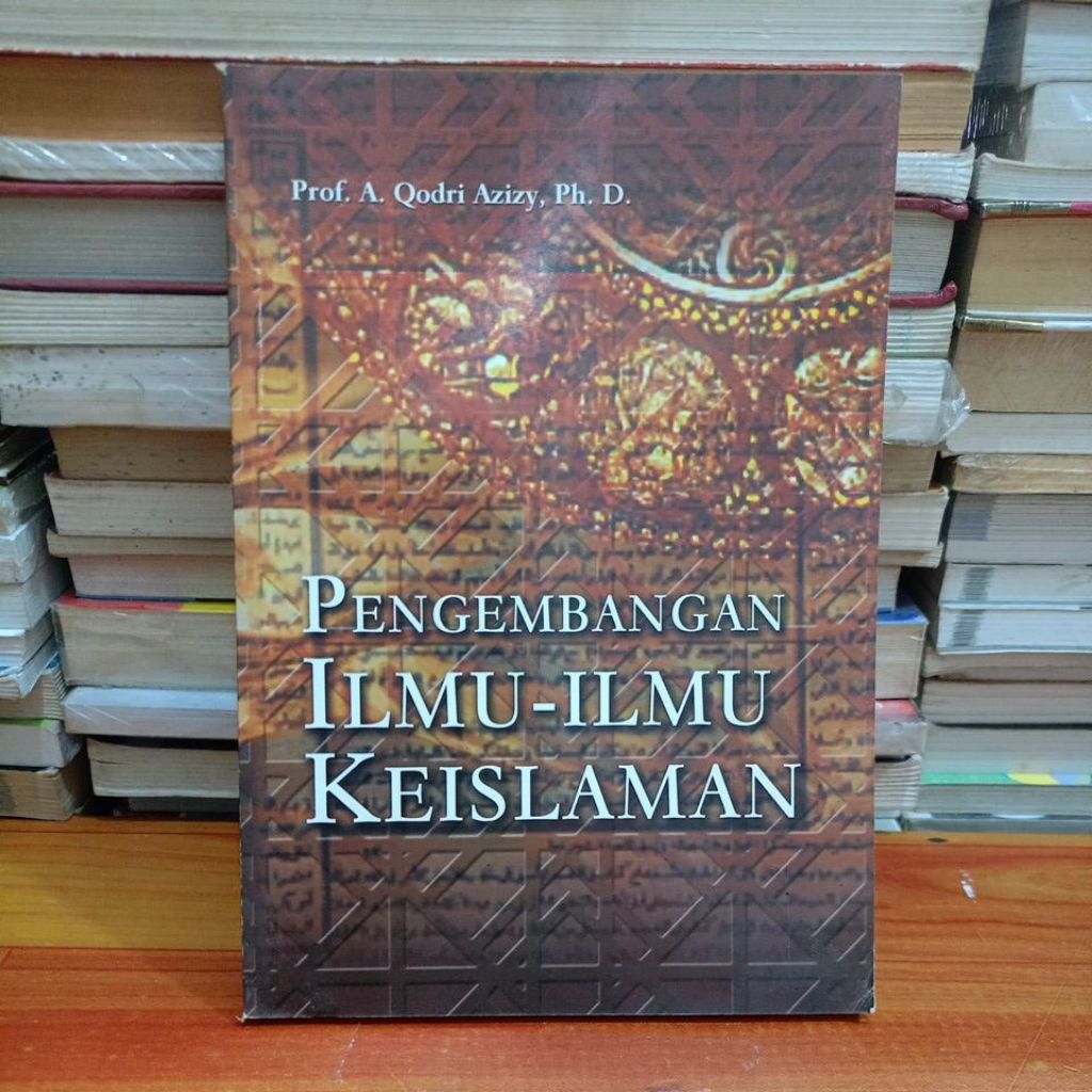 BUKU ORIGINAL BEKAS PENGEMBANGAN ILMU ILMU KEISLAMAN - PROF. A. QODRI AZIZY (E6)