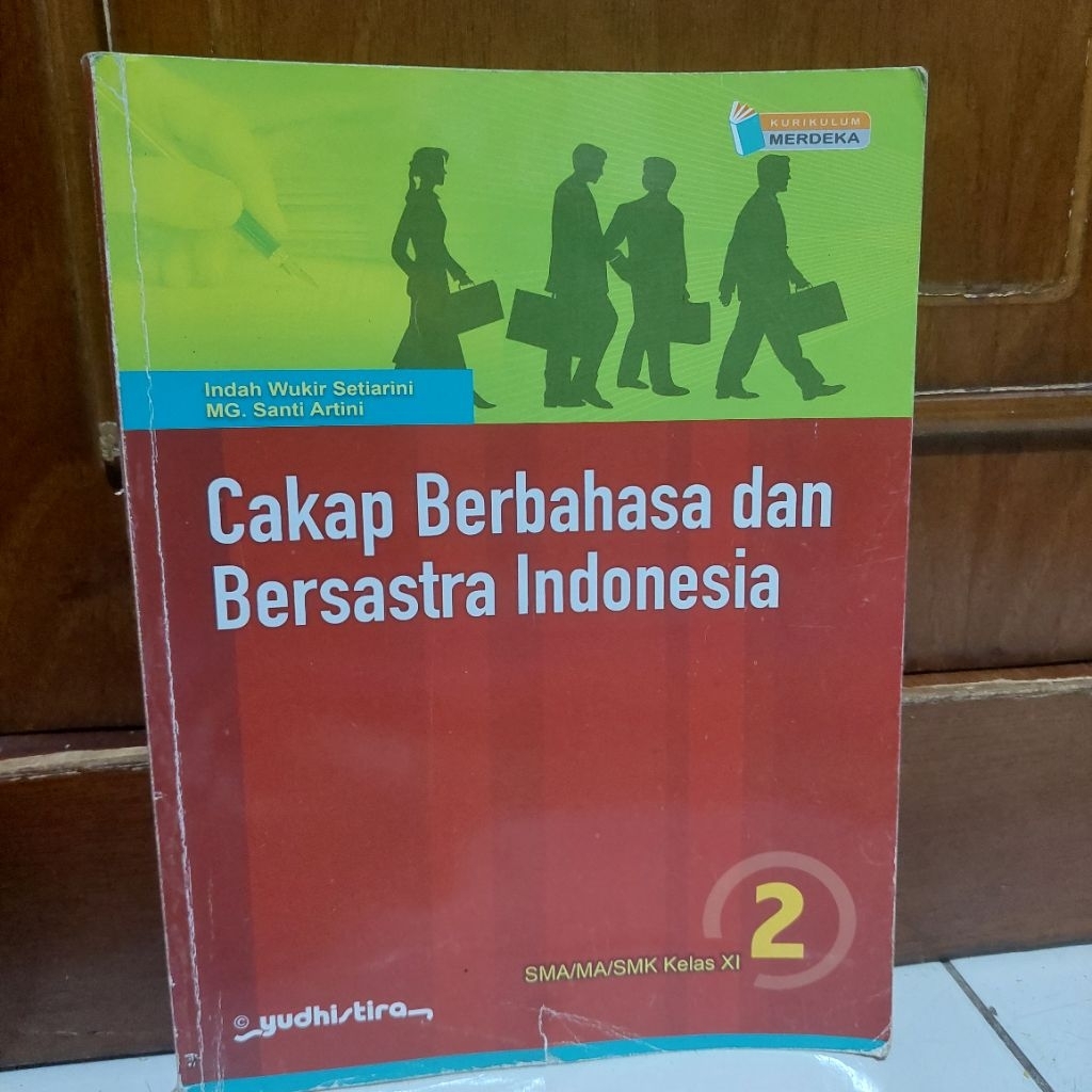 BUKU BAHASA INDONESIA "Cakap Berbahasa dan bersastra Bahasa Indonesia" YUDHISTIRA KURIKULUM MERDEKA 