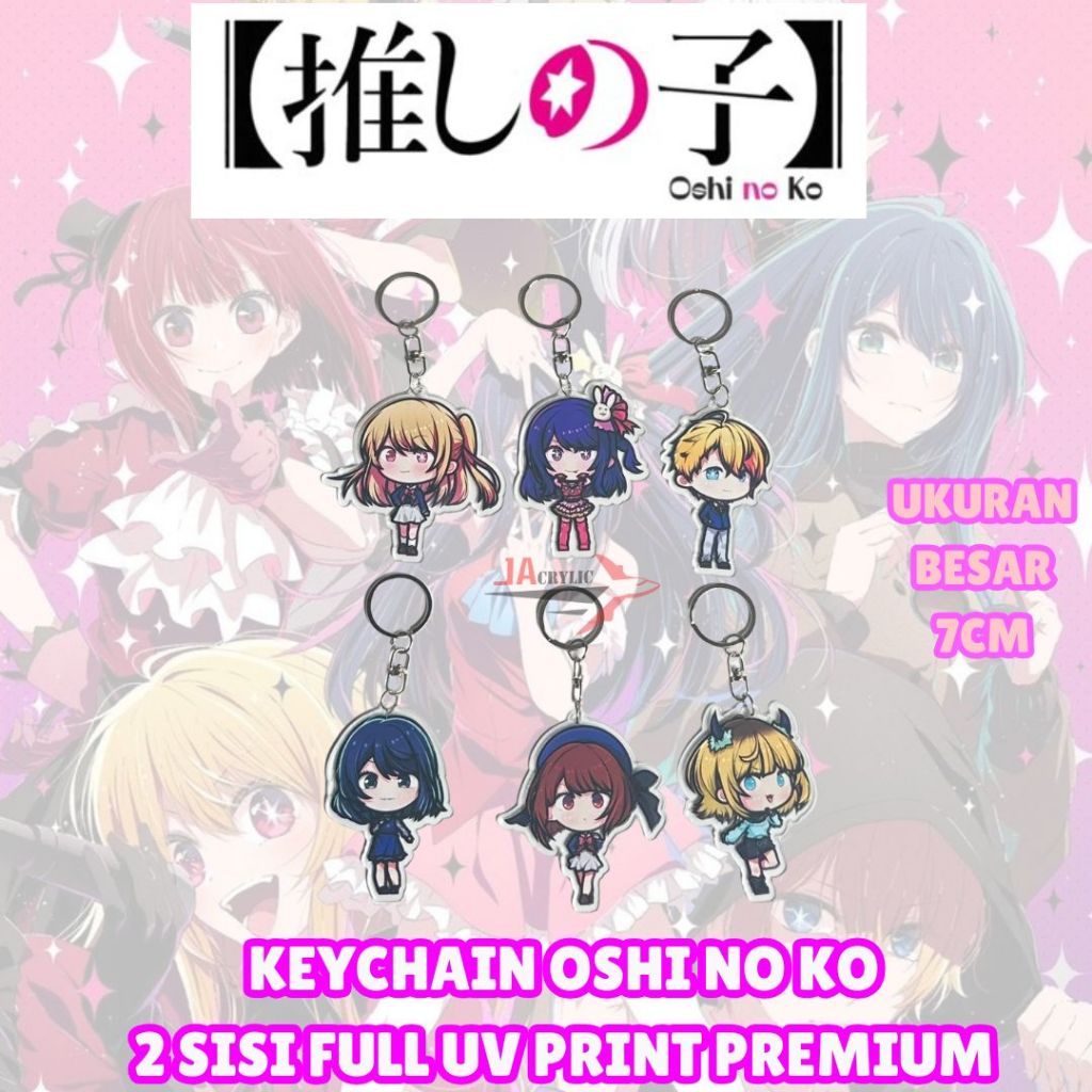 GANTUNGAN KUNCI OSHI NO KO / KEYCHAIN OSHI NO KO UV PRINTING AKRILIK 2 SISI PREMIUM