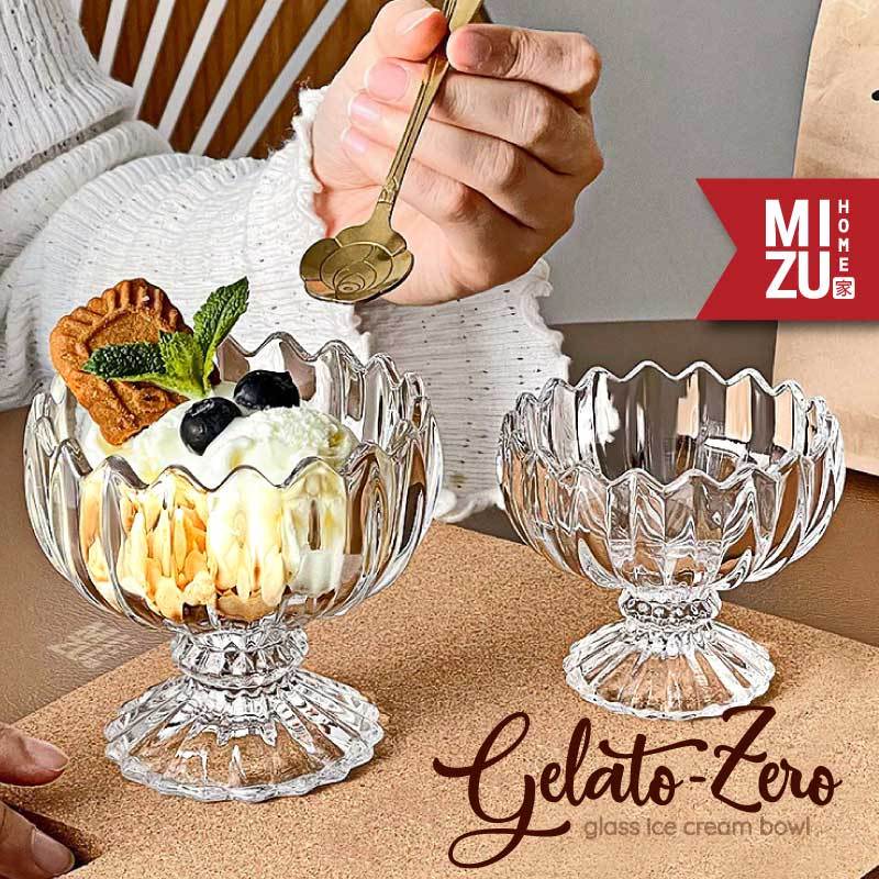 MIZU GELATO-ZERO Glass Ice Cream Bowl Mangkok Kaca Dessert Gelas Es Campur Mangkuk Pudding Buah