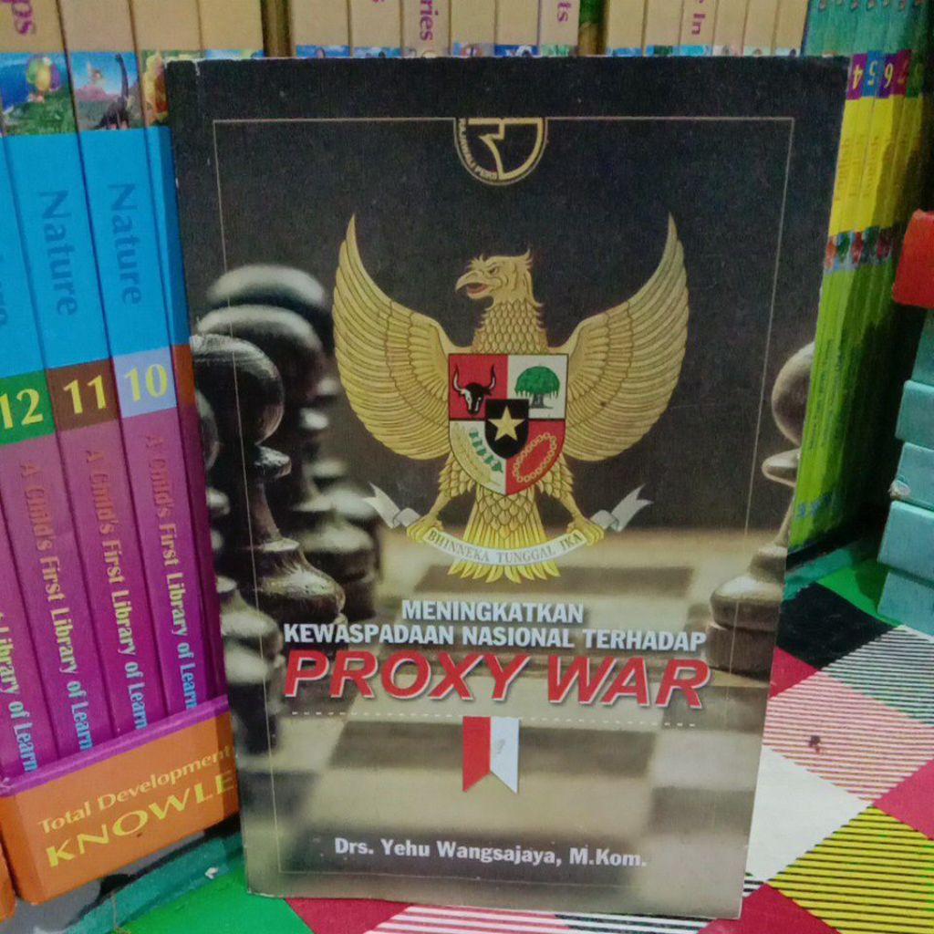 MENINGKATKAN KEWASPADAAN NASIONAL TERHADAP PROXY WAR