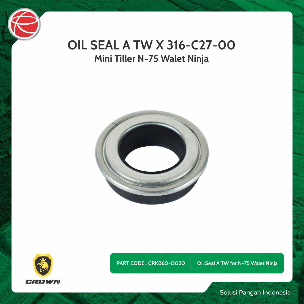 OIL SEAL A TW X 316-C27-00 / SPAREPART CROWN MINI TILLER N75 / TRAKTOR TANGAN / HANDTRAKTOR / BAJAK 