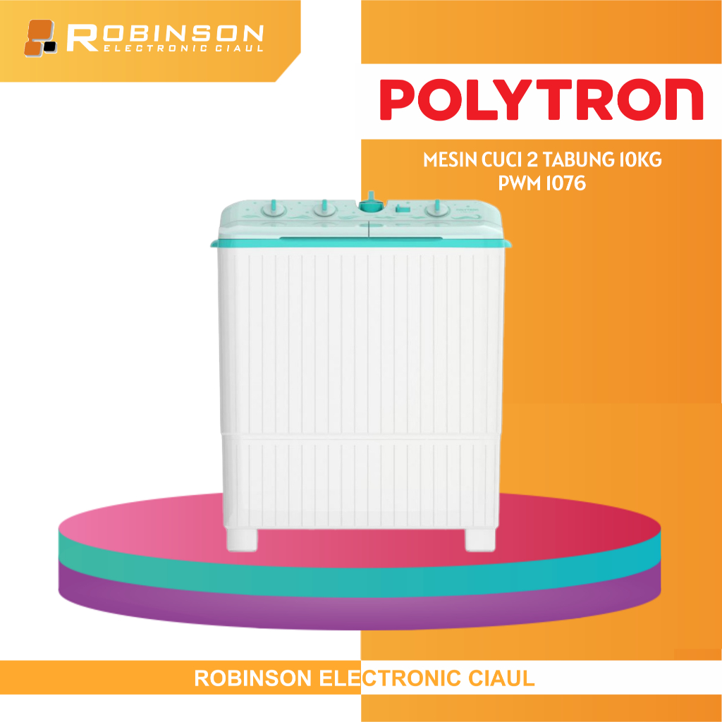 MESIN CUCI POLYTRON 2 TABUNG PWM 1076 10KG / Mesin Cuci Polytron 2 Tabung