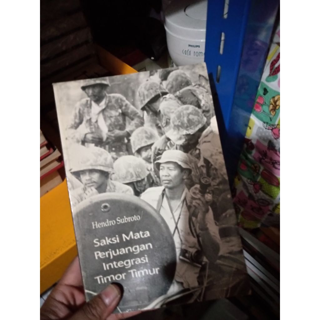 Hendro Subroto saksi mata perjuangan integrasi timor timur bekas original