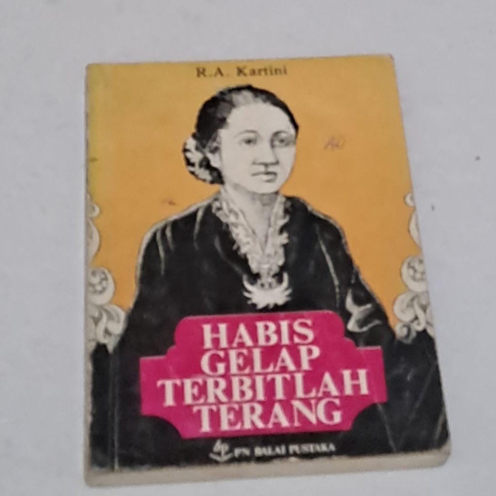R.A. Kartini : Habis Gelap Terbitlah Terang