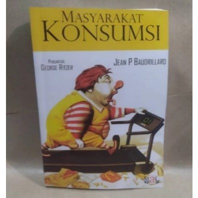 MASYARAKAT KONSUMSI - JEAN P BAUDRILLARD