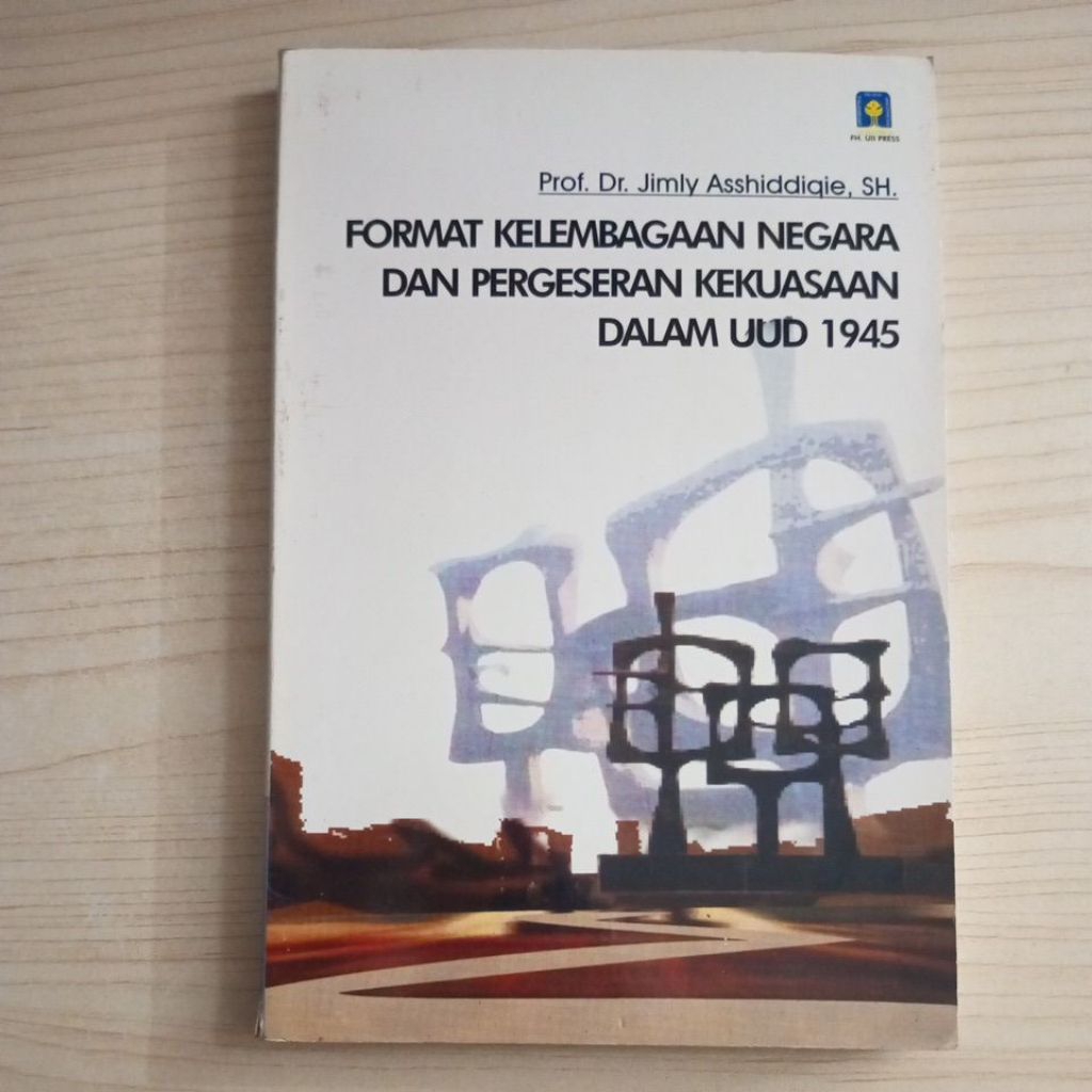 BUKU FORMAT KELEMBAGAAN NEGARA OLEH PROF DR JIMLY ASSHIDDIQIE SH