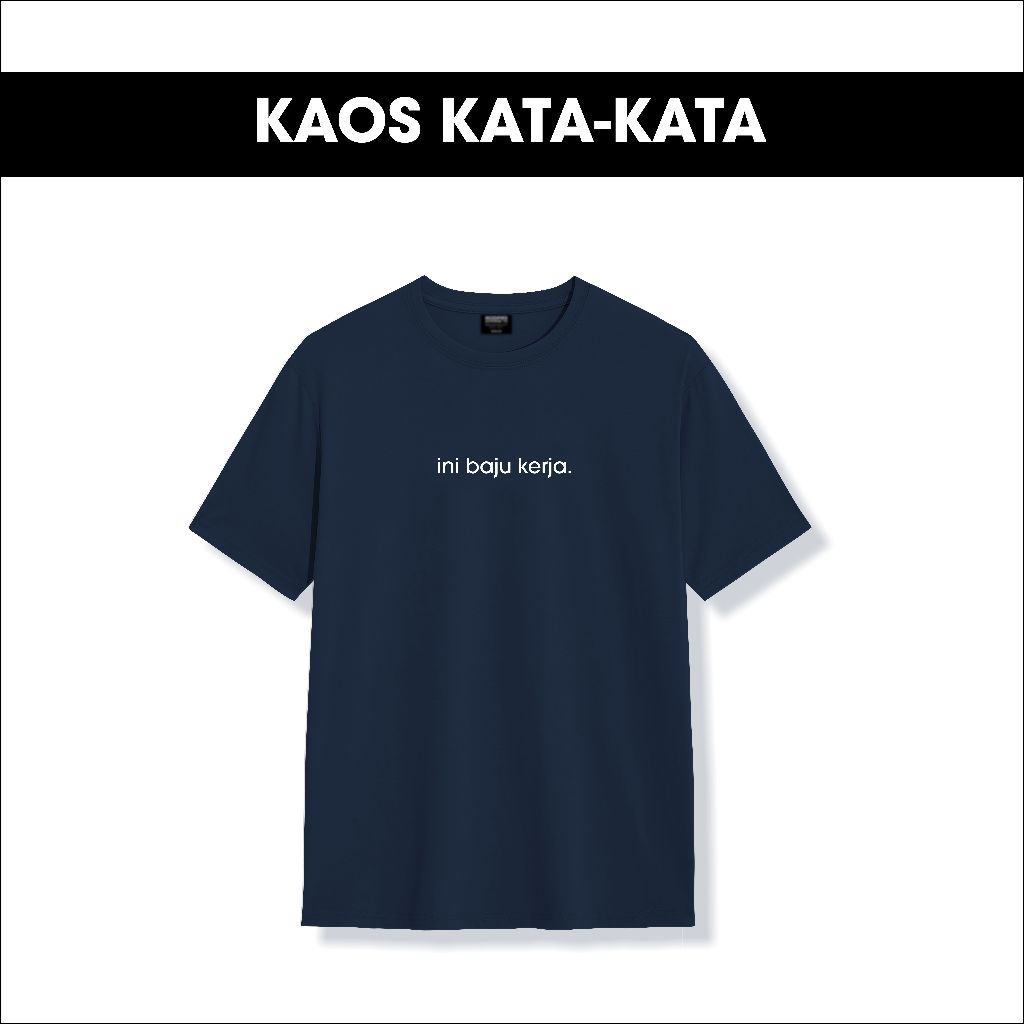 Kaos Kata-Kata Lucu - INI BAJU KERJA - kaos pria
