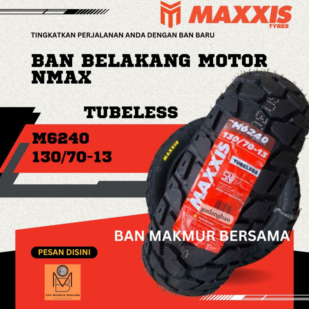 Ban belakang Motor ADV 150/ ADV 160/NMAX/Maxxis M6240 130/70-13 Tubeles Thn 2025