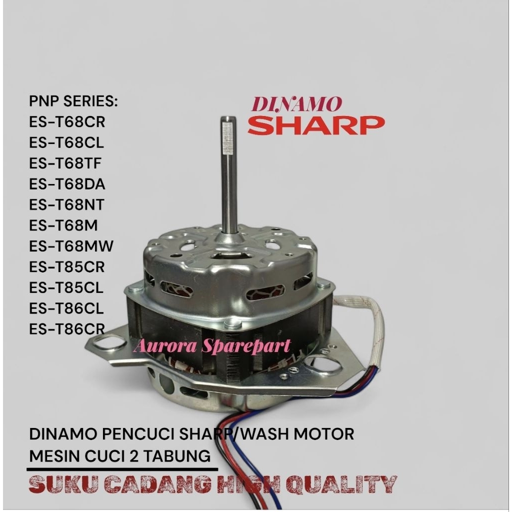 DINAMO PENCUCI SHARP AL PREMIUM/WASH MOTOR SHARP PNP SERIES ES-T86CR ES-T86CL ES-T85CR ES-T85CL ES-T