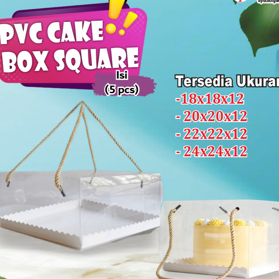 PVC CAKE BOX MIKA TRANSPARAN  SQUARE PERSEGI / BOX CAKE PVC TRANSPARAN