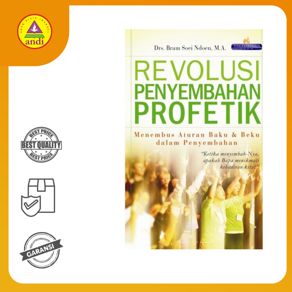 Buku Rohani Andi-Revolusi Penyembahan Profetik, Menembus Aturan Baku Dan Beku Dalam