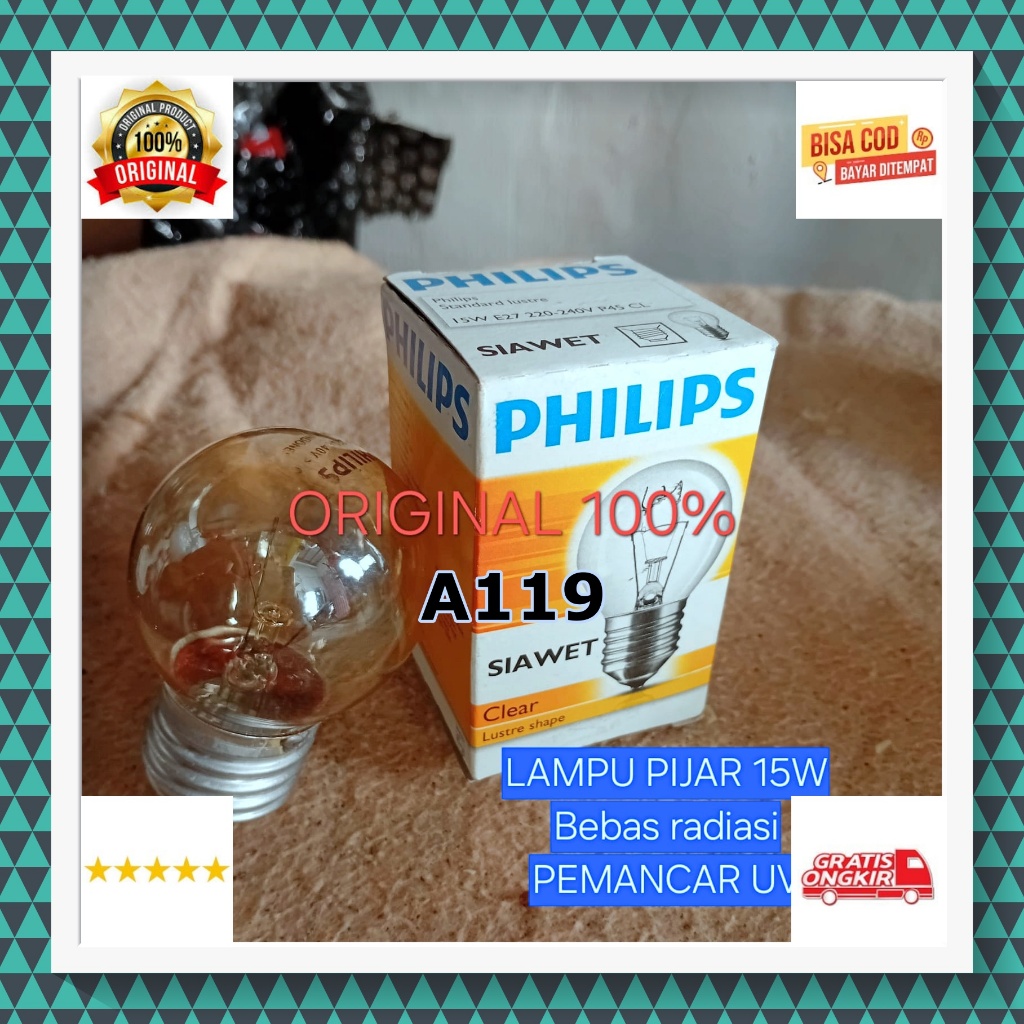 A119 Lampu PIJAR PHILIPS ORI 100% BEBAS RADIASI SEHAT FILAMENT Bohlam E27 15W UV FITING FITTING supe