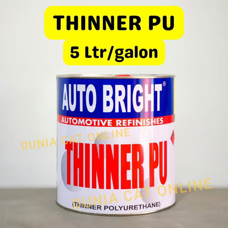 THINNER PU AUTO BRIGHT 5LTR / PENGENCER CAT KENDARAAN OTOMOTIF / THINNER POLYURETHANE AUTOBRIGHT