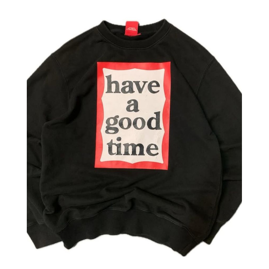 HAVE A GOOD TIME CREWNECK ORIGINAL
