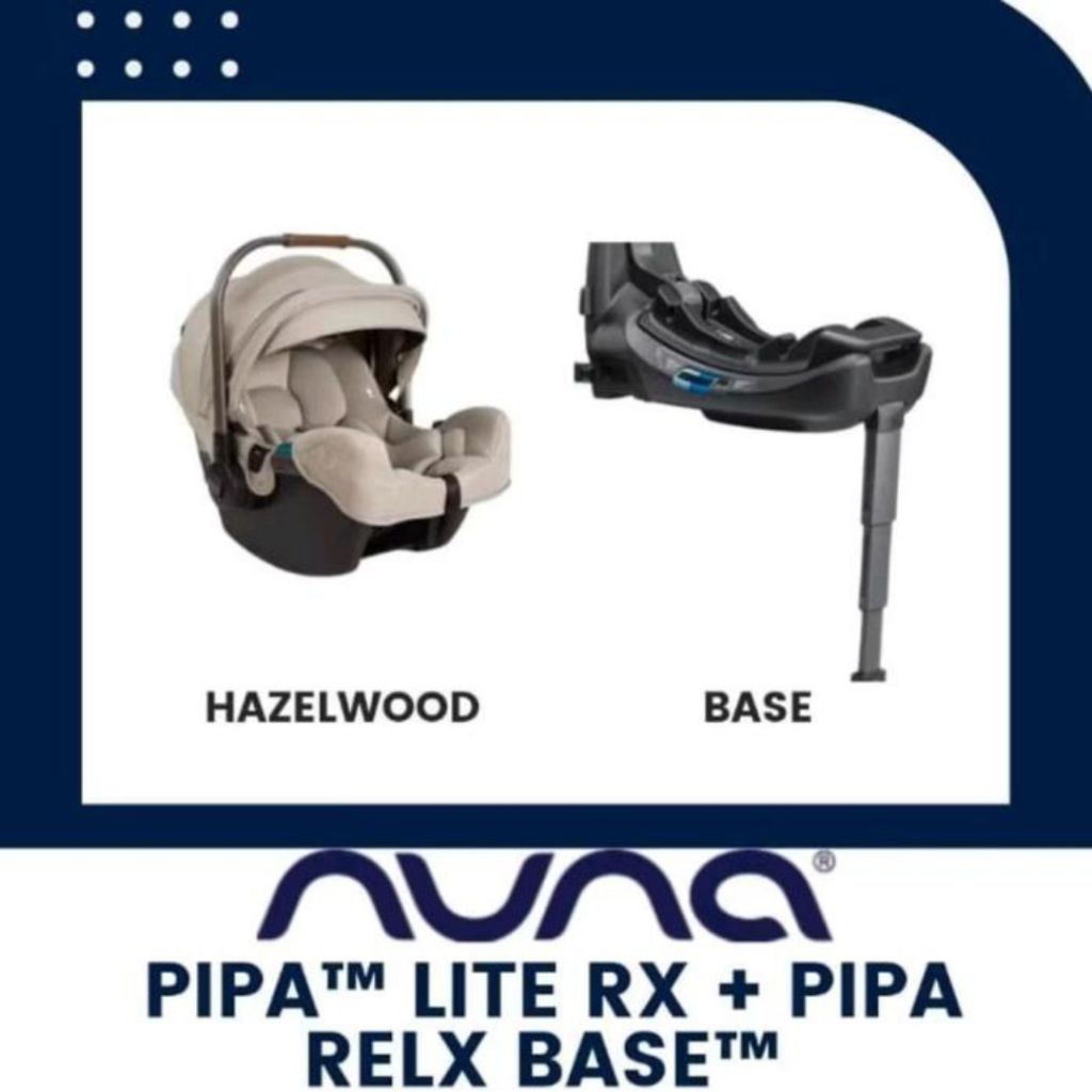 NUNA Car Seat Pipa Lite RX dan Pipa Relx Base / Dudukan Mobil Bayi Baru Lahir NUNA