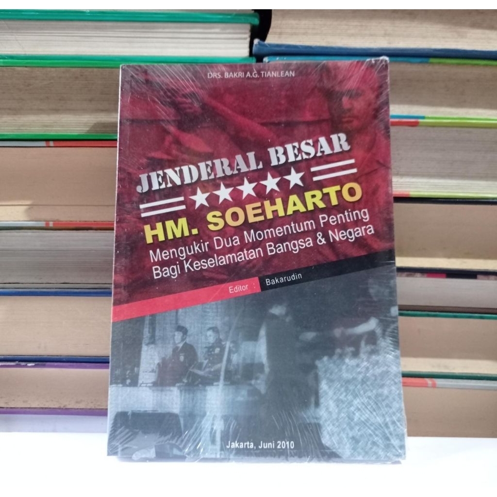 ​ JENDRAL BESAR - HM. SOEHARTO - BAKRI A. G. TIANLEAN