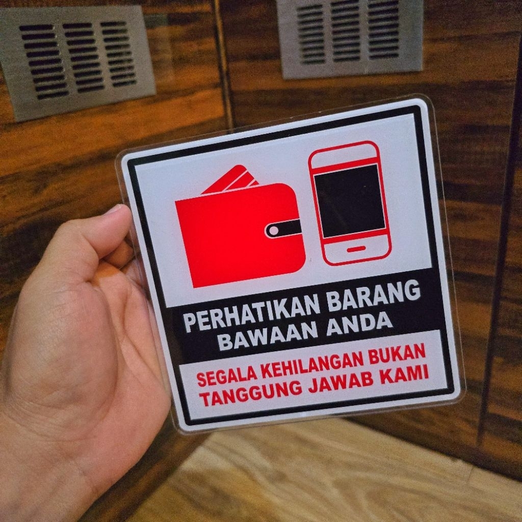 acrilik perhatikan barang bawaan anda segala kehilangan bukan tanggung jawab kami