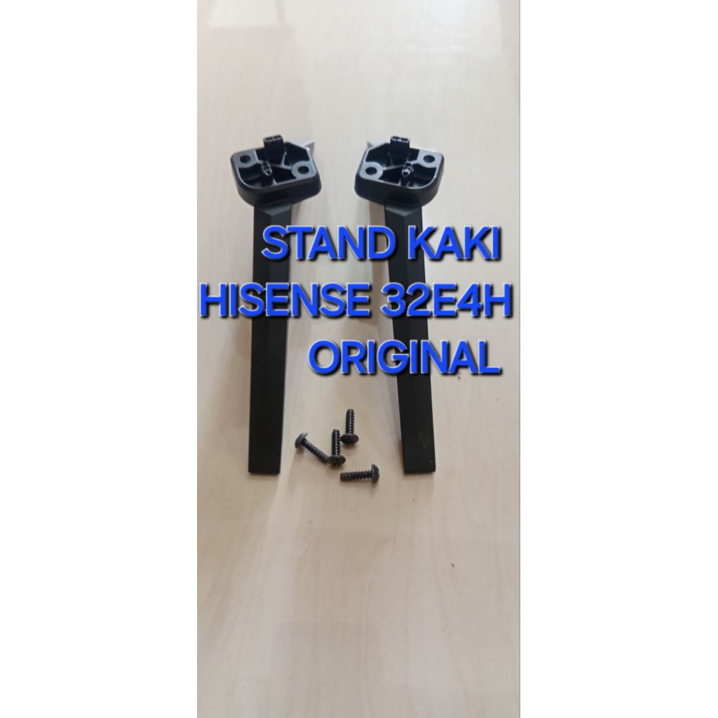 STAND KAKI  -- KAKI TV HISENSE 32E4H  - 32E4H  ORIGINAL