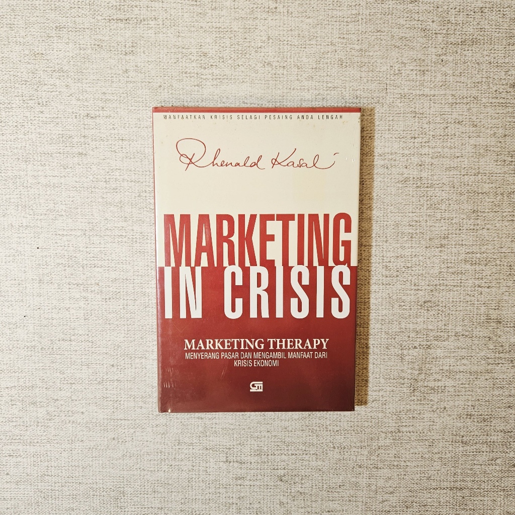 Buku Marketing in Crisis Marketing Therapy: Rhenald Kasali