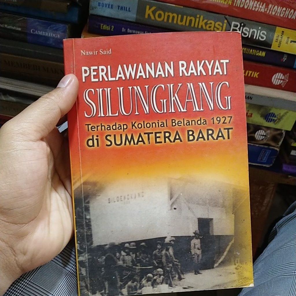 buku sejarah perlawanan rakyat silungkang terhadap kolonial Belanda 1927 di Sumatera Barat original