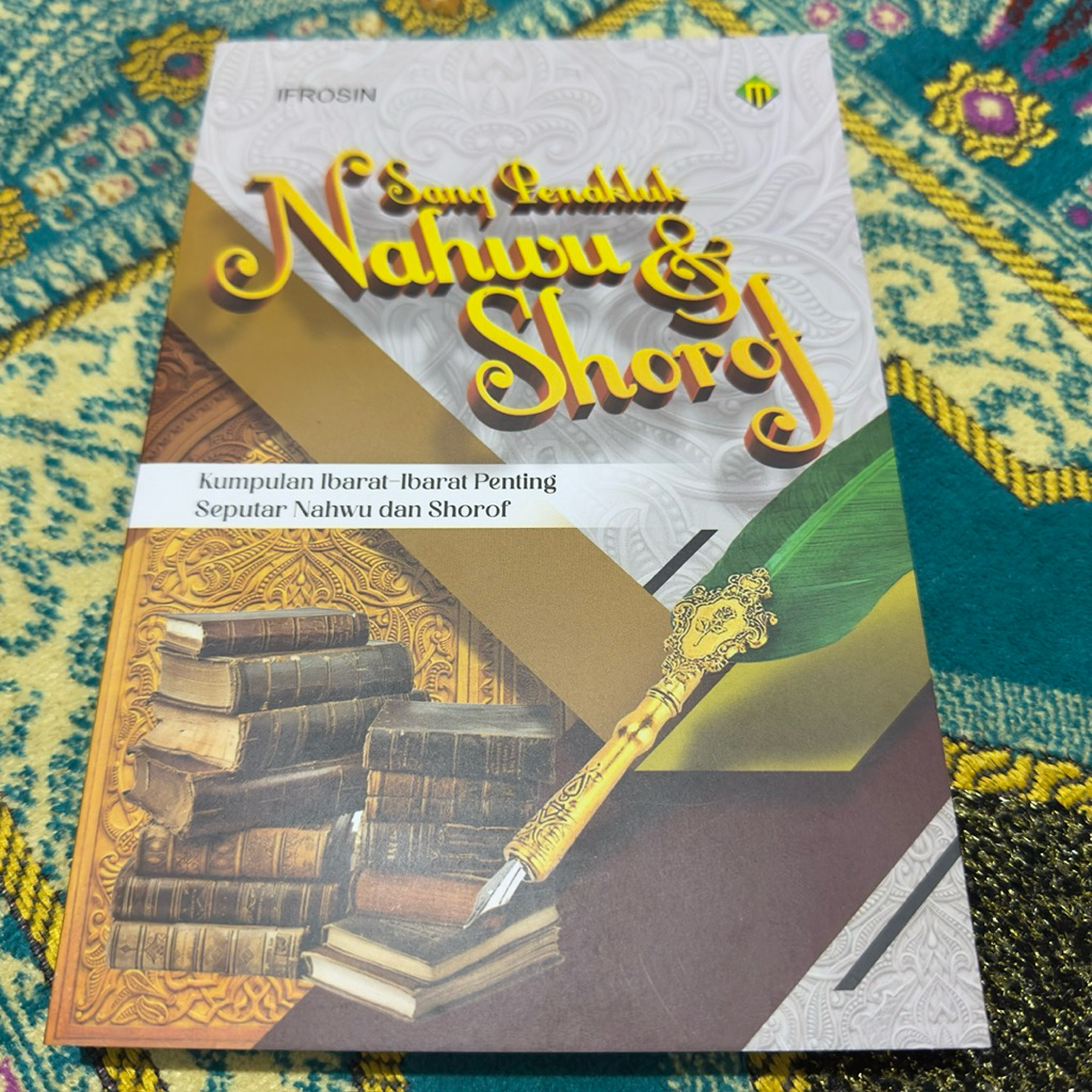 Sang Penakluk Nahwu Dan Shorof | Kumpulan Ibarot Ilmu Nahwu Dan Shorof Lengkap