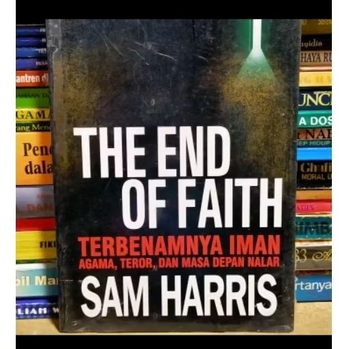 the end of Faith - terbenamnya iman agama teror dan masa depan nalar - Sam Harris