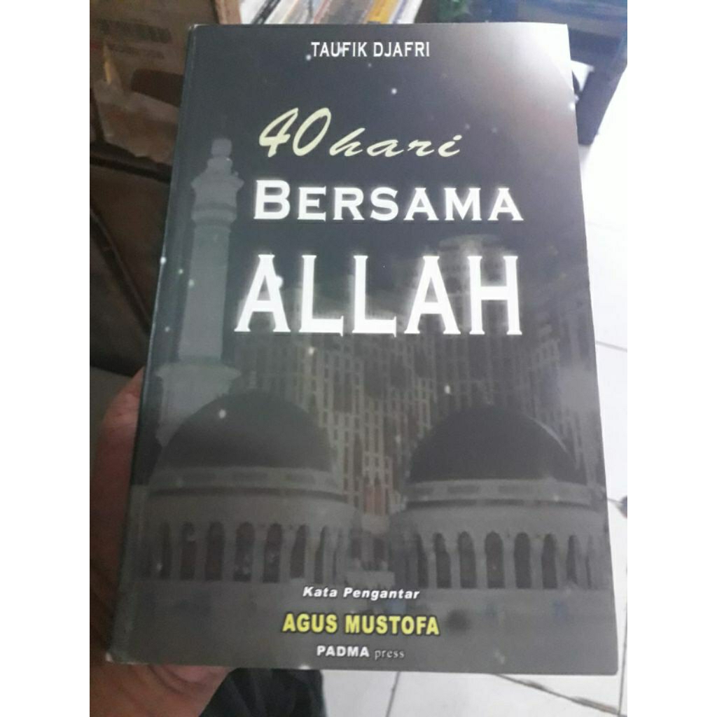 40 hari bersama Allah karangan taufik djafri kata pengantar agus mustafa