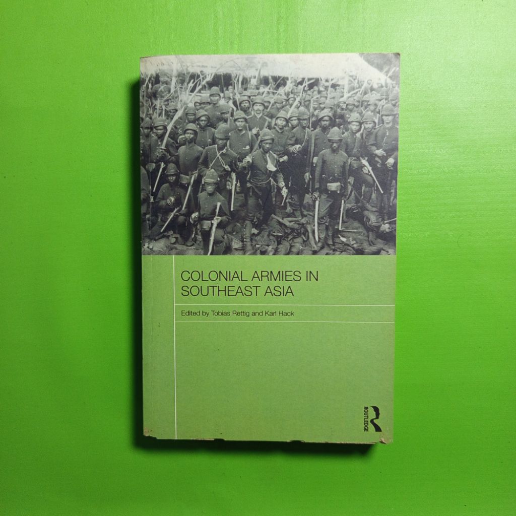 Colonial Armies in Southeast Asia by Geoffrey Robinson et. al.