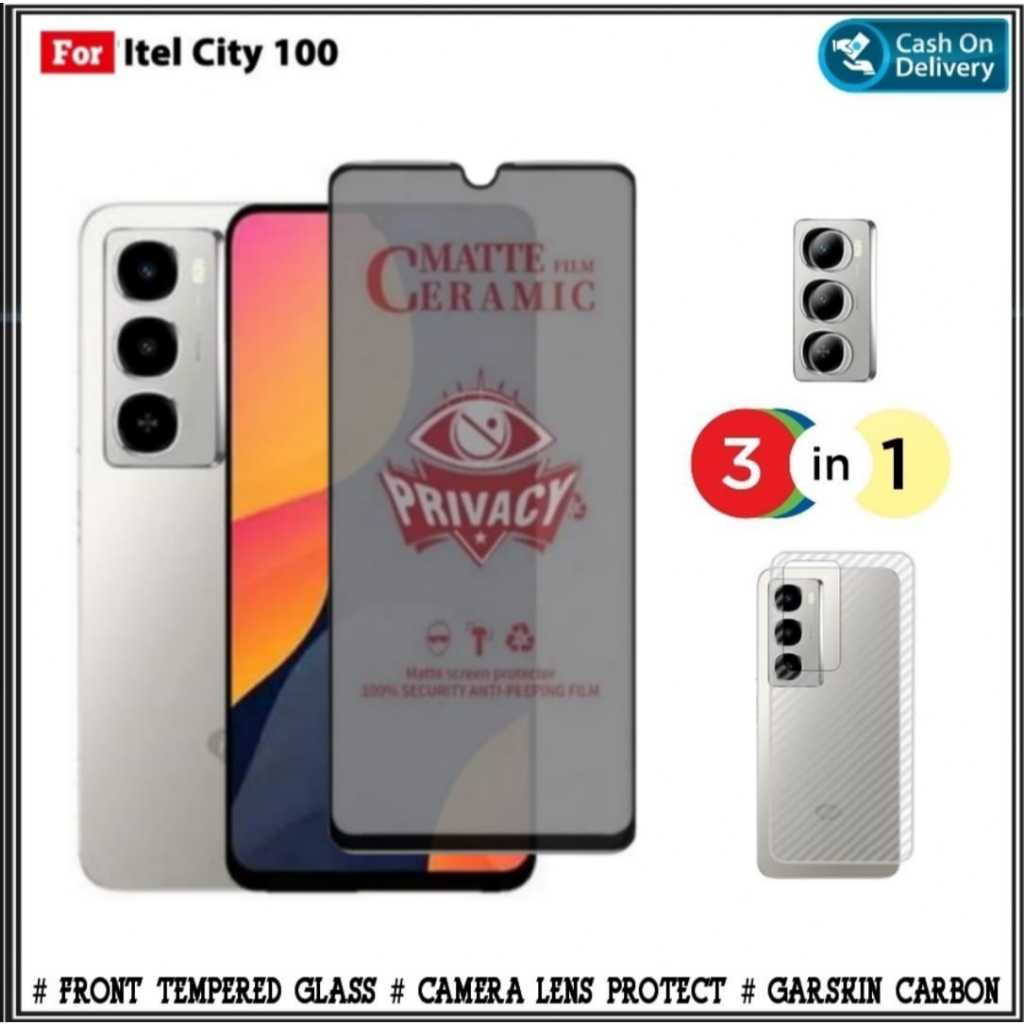 Paket 3 in1 Tempered Ceramic Itel City 100 4G A90 4G Matte PRIVACY SPY Free Camera Garskin