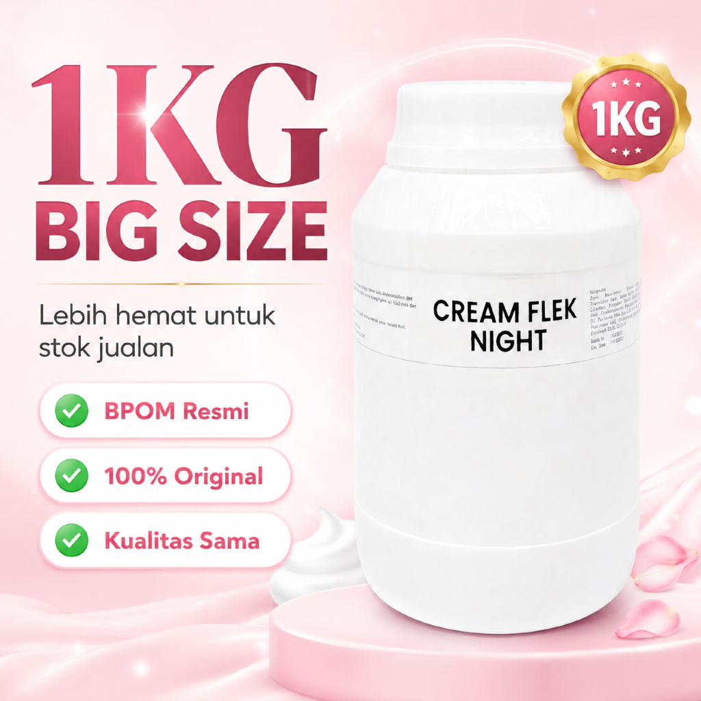 JUMBO 1 KG  | CREAM FLEK NIGHT | Salep Malam Flek Original 1 kg | Memudarkan Flek & Mencerahkan Waja