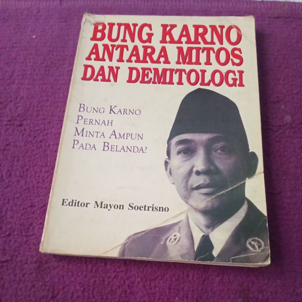 BUNG KARNO ANTARA MITOS DAN DEMITOLOGI