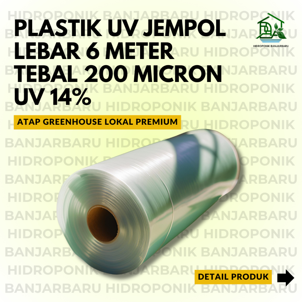 PLASTIK UV MERK JEMPOL LOKAL PREMIUM LEBAR 6 METER UV 14% TEBAL 200 MICRON ATAP GREEN HOUSE HIDROPON