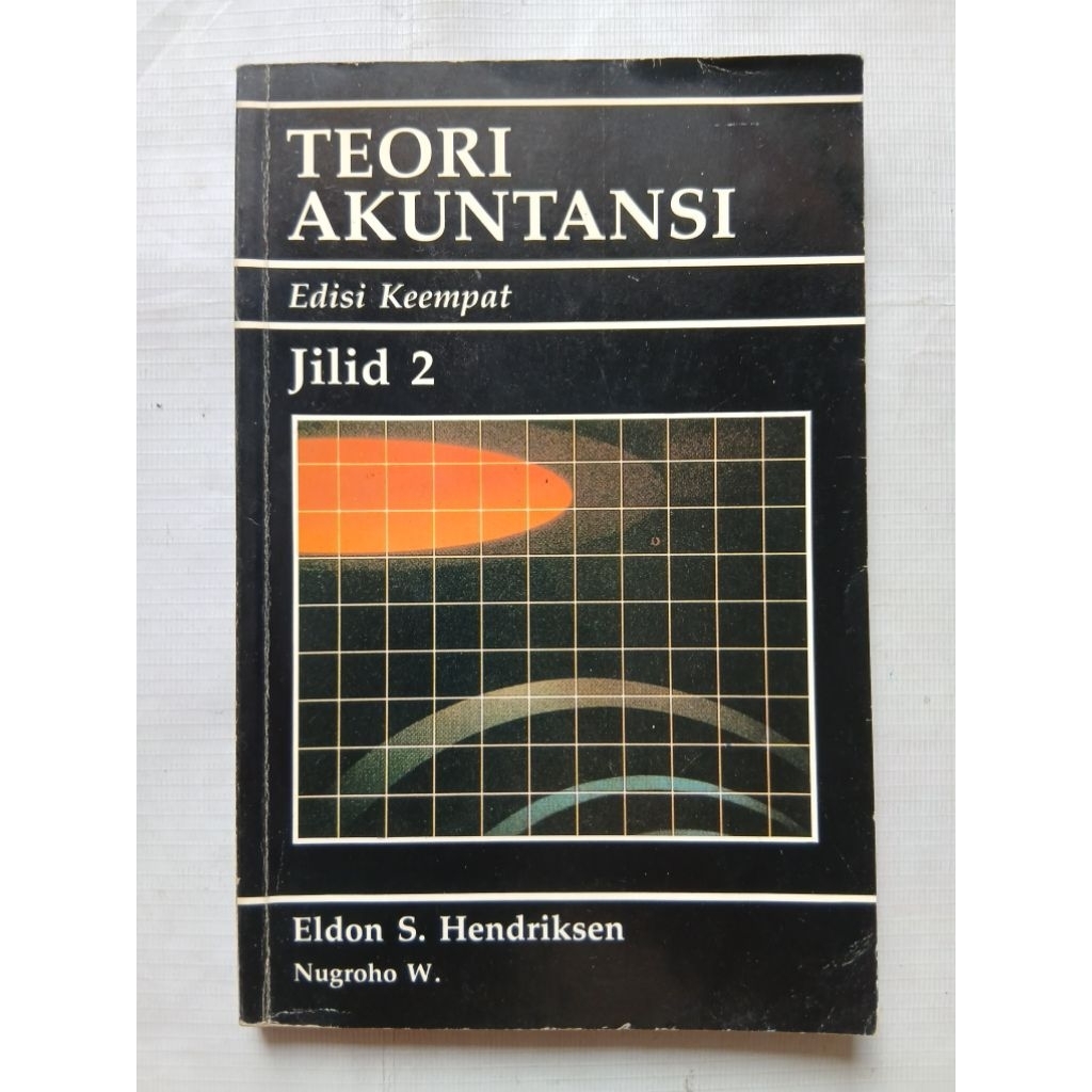 Buku Kuliah TEORI AKUNTANSI Edisi Keempat Jilid 2 oleh Eldon S. Hendriksen