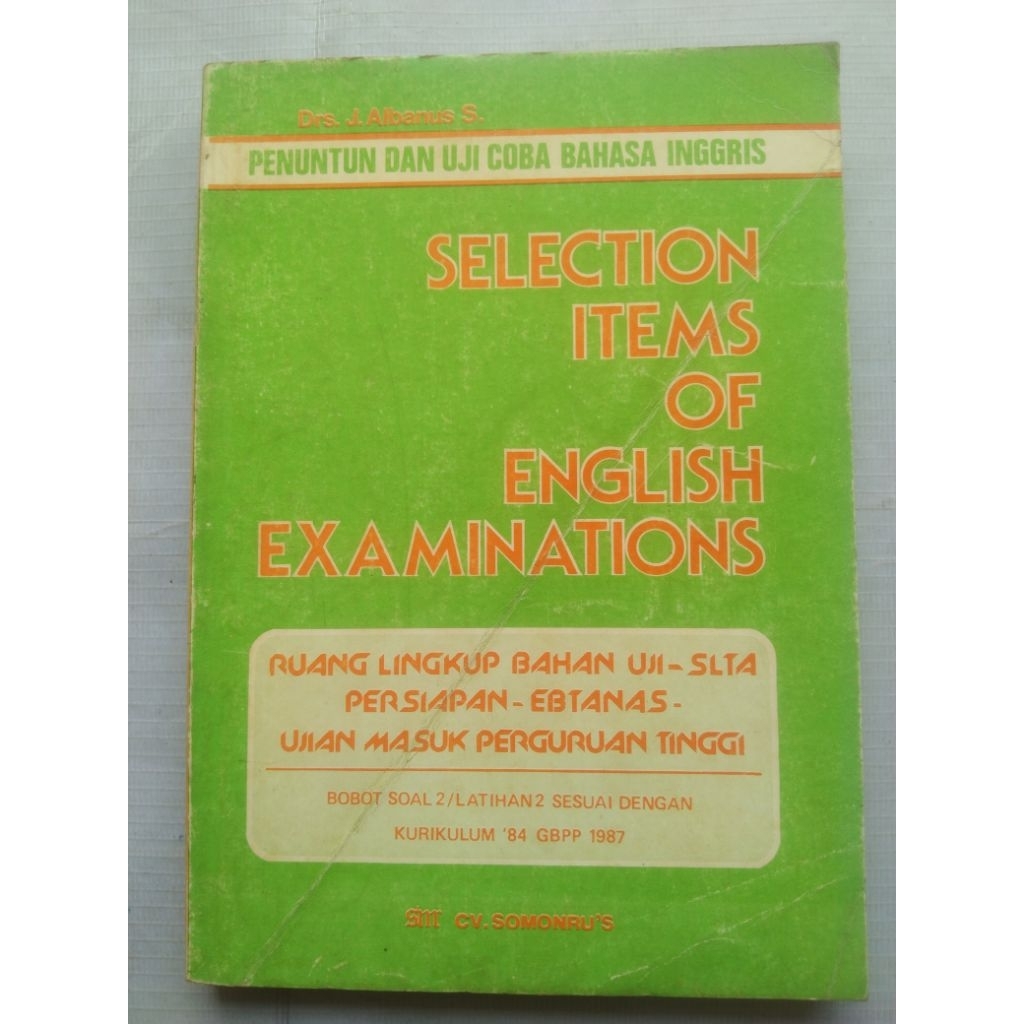 Buku Pendidikan SLTA/SMA PENUNTUN DAN UJI COBA BAHASA INGGRIS  SELECTION ITEMS OF ENGLISH EXAMINATIO