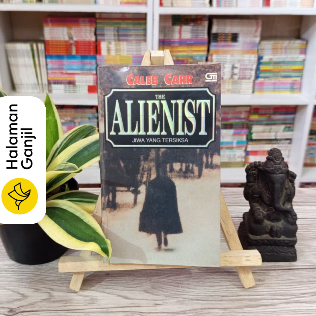 Novel Thriller Terjemahan  The Alienist : Jiwa Yang Tersiksa - Caleb Carr - Gramedia