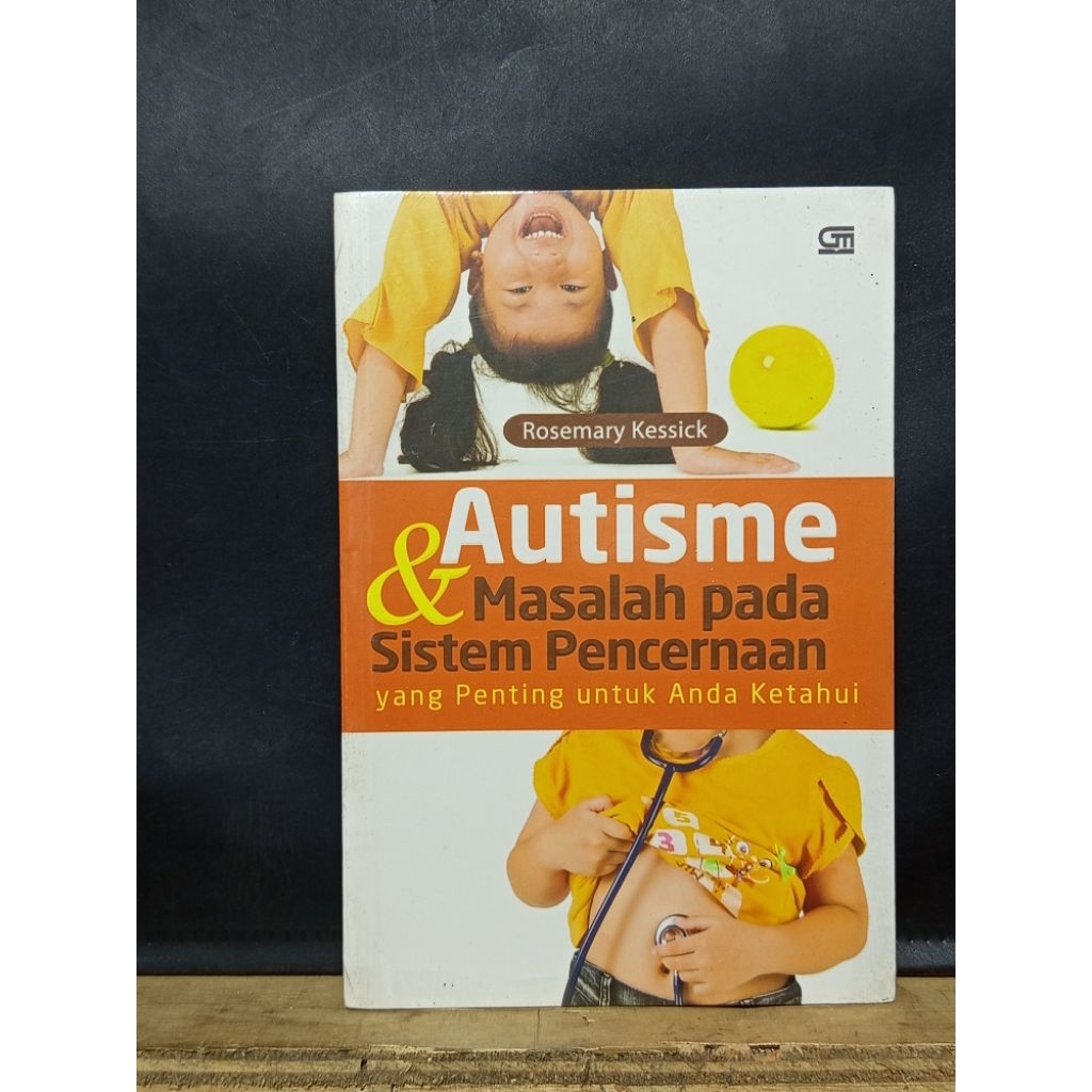•Autisme & Masalah pada Sistem Pencernaan - Rosemary Kessick | Buku Kesehatan Anak & Autisme | Book 