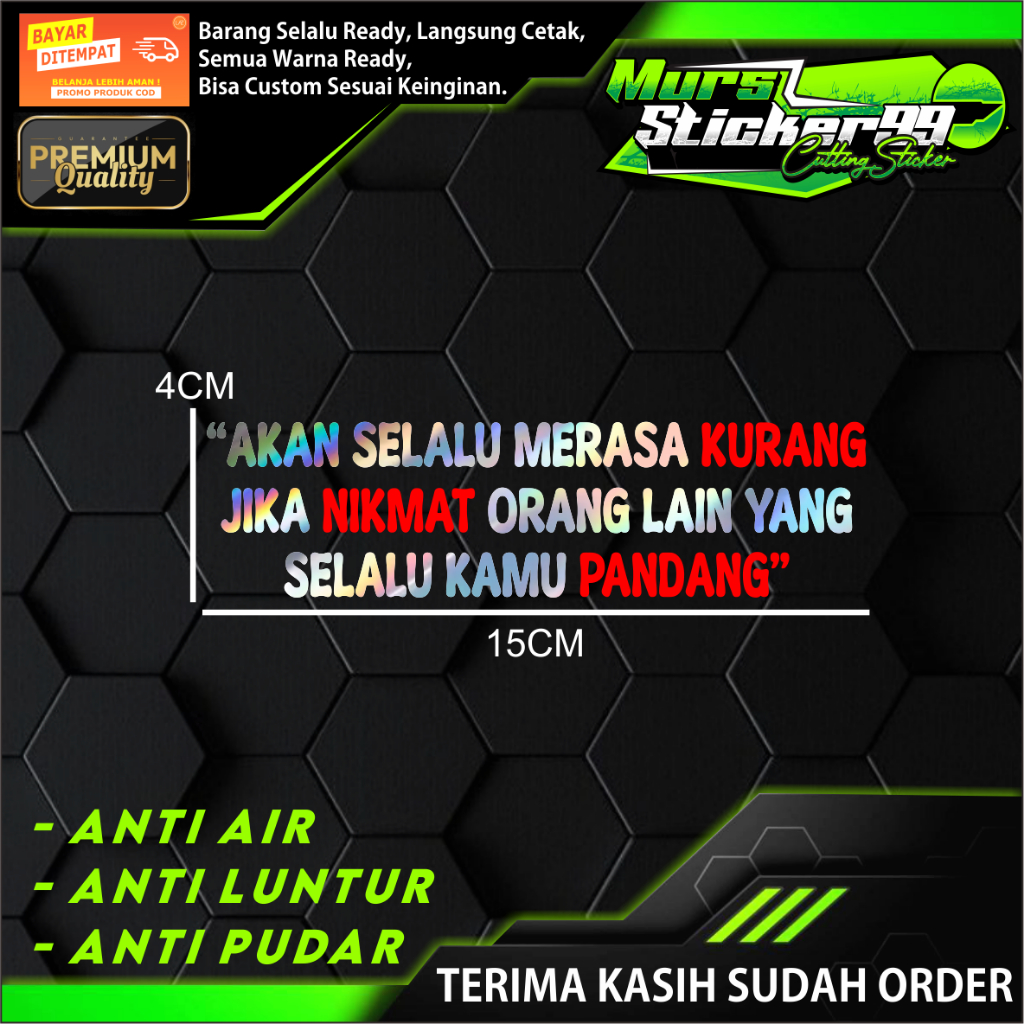 Sticker Cutting "AKAN SELALU MERASA KURANG JIKA NIKMAT ORANG LAIN YANG SELALU KAMUPANDANG" 2 WARNA V